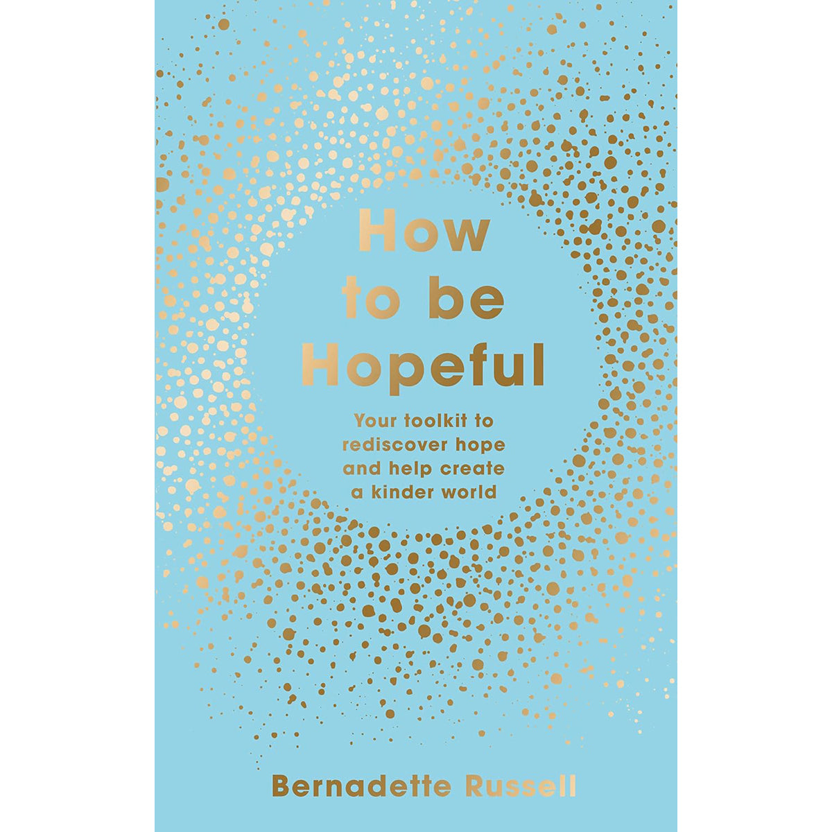 How to Be Hopeful: Positive Living Guide