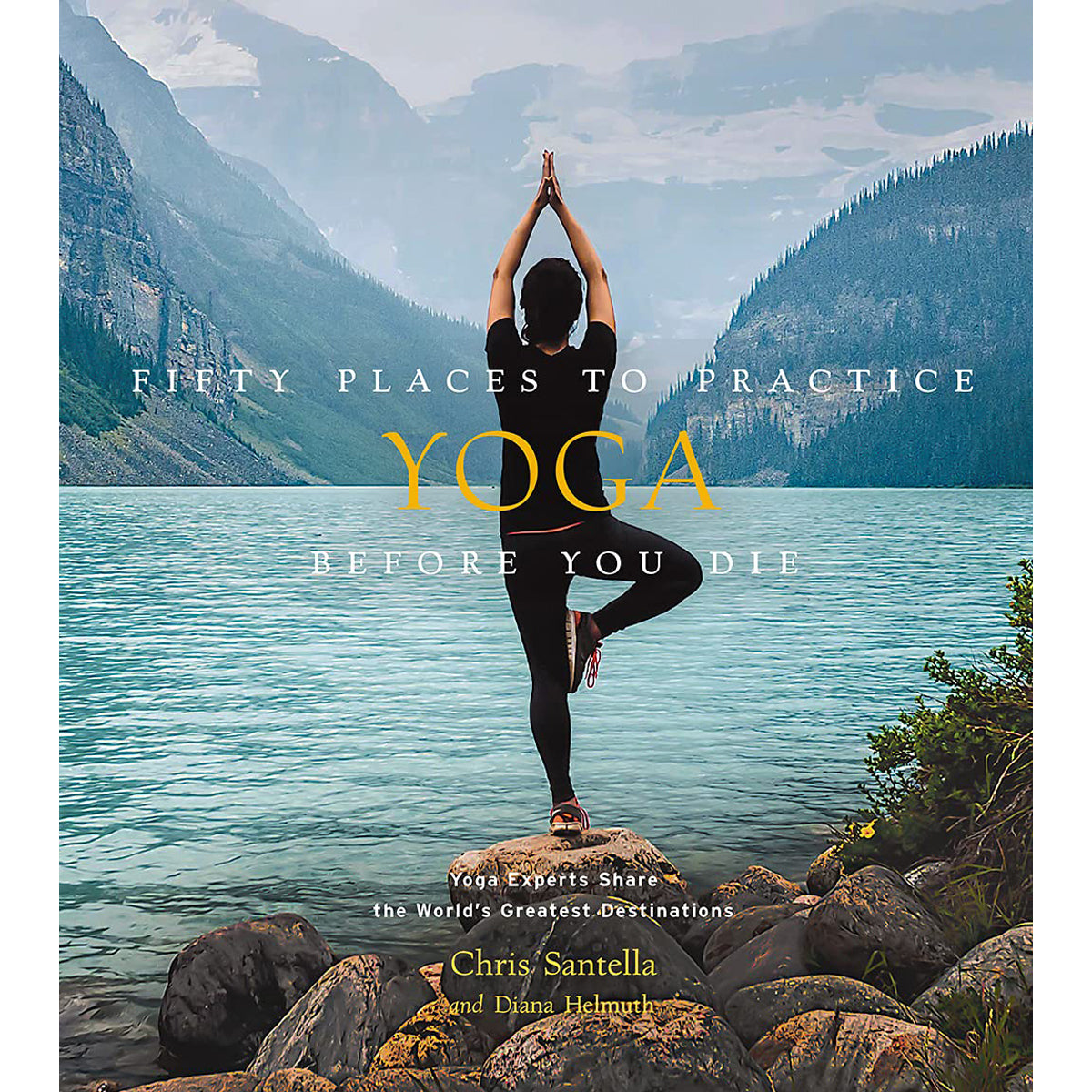 Fifty Places to Practice Yoga Before You Die